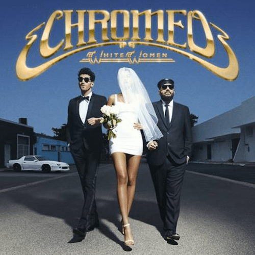 chromeo_whitewomen