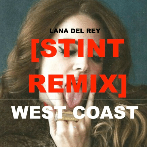 Lana Del Rey - Stint Remix